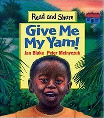 Give Me My Yam! (Read and Share)