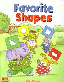 Favorite Shapes: Big Math for Little Kids (Kindergarten, Unit 2, The Shape of things)