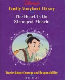 The Heart Is the Strongest Muscle (Disney's Family Storybook Library, Book Eight)