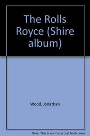 The Rolls-Royce (Shire Albums)
