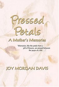 Pressed Petals: A Mother's Memories