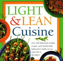 Light and Lean Cuisine: More Than 200 Simple and Delicious Recipes