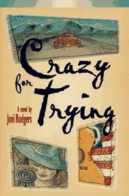 Crazy for Trying: A Novel
