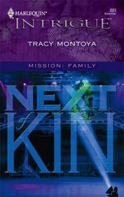 Next of Kin (Mission: Family, Bk 2) (Harlequin Intrigue, No 883)