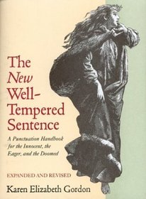 The New Well Tempered Sentence : A Punctuation Handbook for the Innocent, the Eager, and the Doomed