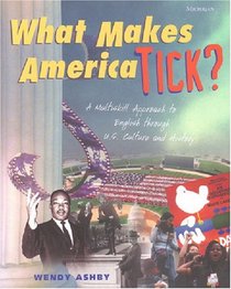 What Makes America Tick?: A Multiskill Approach to English through U.S. Culture and History