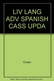 Advanced Living Spanish: The Complete Living Language Course (Cassette/Books Set)
