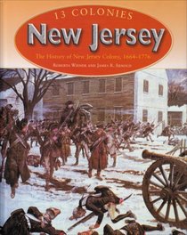 New Jersey: The History of New Jersey Colony, 1664-1776 (13 Colonies)