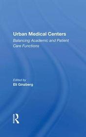 Urban Medical Centers: Balancing Academic and Patient Care Functions