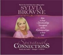 Spiritual Connections 2-CD: How to Find Spirituality Throughout All the Relationships in Your Life