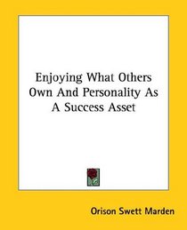 Enjoying What Others Own And Personality As A Success Asset