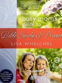 The Busy Mom's Guide to Bible Study and Prayer