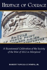 Heritage of Courage: A Bicentennial Celebration of the Society of the War of 1812