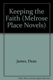Keeping the Faith (Melrose Place Novels)