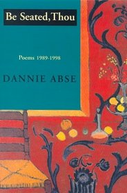 Be Seated, Thou: Poems 1989-1998