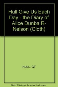 Give Us Each Day: The Diary of Alice Dunbar-Nelson