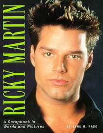 Ricky Martin : A Scrapbook in Words and Pictures