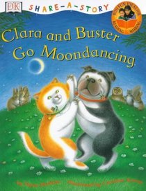 Clara and Buster Go Moondancing (Share-a-story)