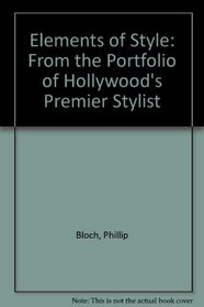 Elements of Style: From the Portfolio of Hollywood's Premier Stylist