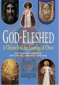 God-Fleshed!: A Chronicle of the Comings of Christ