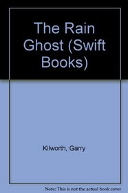 The Rain Ghost (Swift Books)