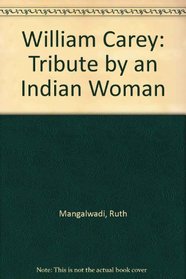 William Carey: Tribute by an Indian Woman