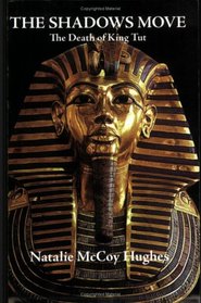 The Shadows Move: The Death of King Tut