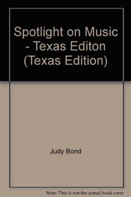 Spotlight on Music - Texas Editon (Texas Edition)