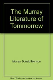 The Literature of Tomorrow: An Anthology of Student Fiction, Poetry, and Drama