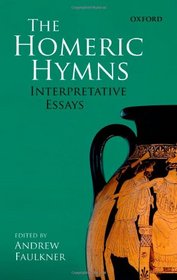 The Homeric Hymns: Interpretative Essays