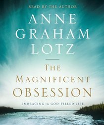 The Magnificent Obsession: Embracing the God-Filled Life