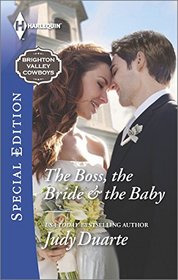 The Boss, the Bride & the Baby (Brighton Valley Cowboys, Bk 1) (Harlequin Special Edition, No 2421)