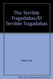 The Terrible Tragadabas/El Terrible Tragadabas