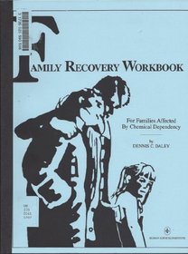 Family Recovery Workbook: For Families Affected by Chemical Dependency