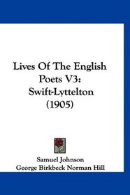Lives Of The English Poets V3: Swift-Lyttelton (1905)