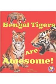 Bengal Tigers Are Awesome! (Awesome Asian Animals)