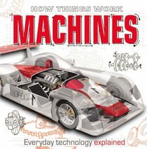 How Things Work - Machines (How Things Work)