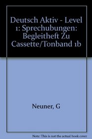 Deutsch Aktiv - Level 1: Sprechubungen: Begleitheft Zu Cassette/Tonband 1b (German Edition)