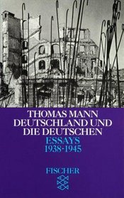 Essays V. Deutschland und die Deutschen. 1938 - 1945.
