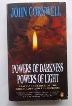 POWERS OF DARKNESS POWERS OF LIGHT - Travels in Search of the Miraculous and the Demonic