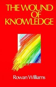 The Wound of Knowledge: Christian Spirituality from the New Testament to St.John of the Cross