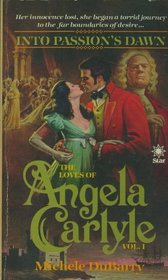 Into Passion's Dawn (The loves of Angela Carlyle)