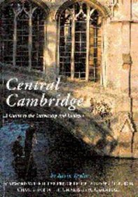 Central Cambridge : A Guide to the University and Colleges