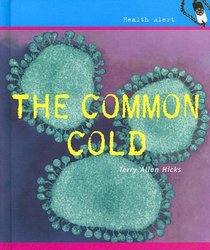 The Common Cold (Health Alert (Benchmark Books).)