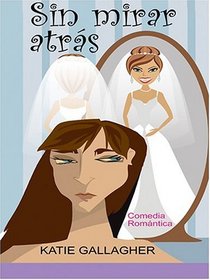 Sin Mirar Atras: Comedia Romantica (Spanish Edition)