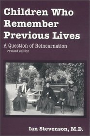 Children Who Remember Previous Lives: A Question of Reincarnation