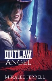 Outlaw Angel (Women of the West) (Volume 3)