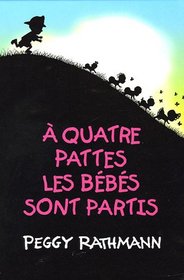 A quatre pattes les bébés sont partis (French Edition)