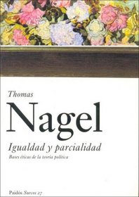 Igualdad Y Parcialidad/ Equality And Partiality: Bases Eticas De La Teoria Politica (Spanish Edition)