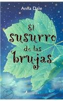 El susurro de las Brujas/ The Witches' Murmur (Infantil Y Juvenil) (Spanish Edition)